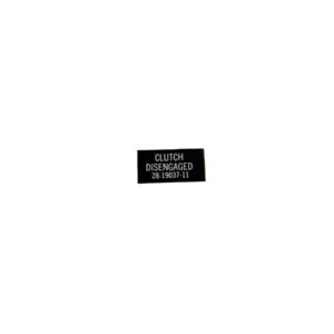 PLACARD CLUTCH DISENGAGE